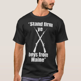 Stand Firm Ye Boys do Maine vintage T-Shirt