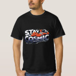 Stay Cosmic Astronaut Space Graphic T-Shirt<br><div class="desc">Show your love for space and adventure with this Stay Cosmic graphic T-shirt featuring a cool astronaut floating in a vibrant cosmic design. This bold space-themed artwork blends futuristic style with a motivational message, making it perfect for science lovers, astronauts fans, and anyone fascinated by the universe. Great for casual...</div>