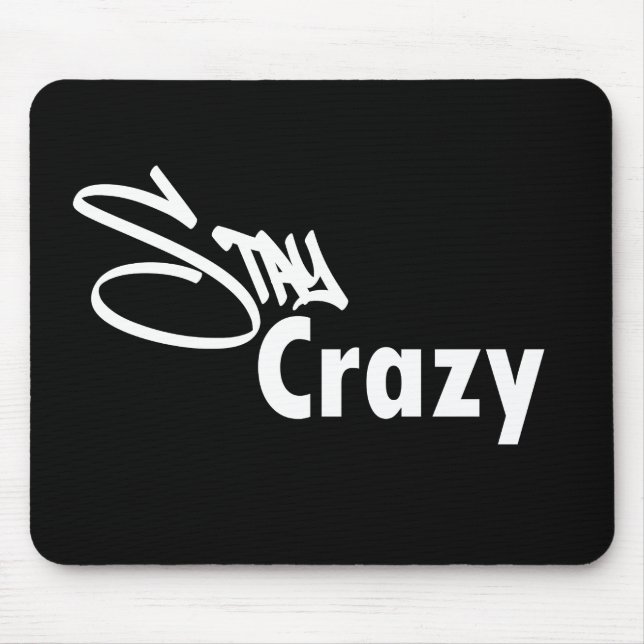Stay Crazy Mouse Pad (Frente)
