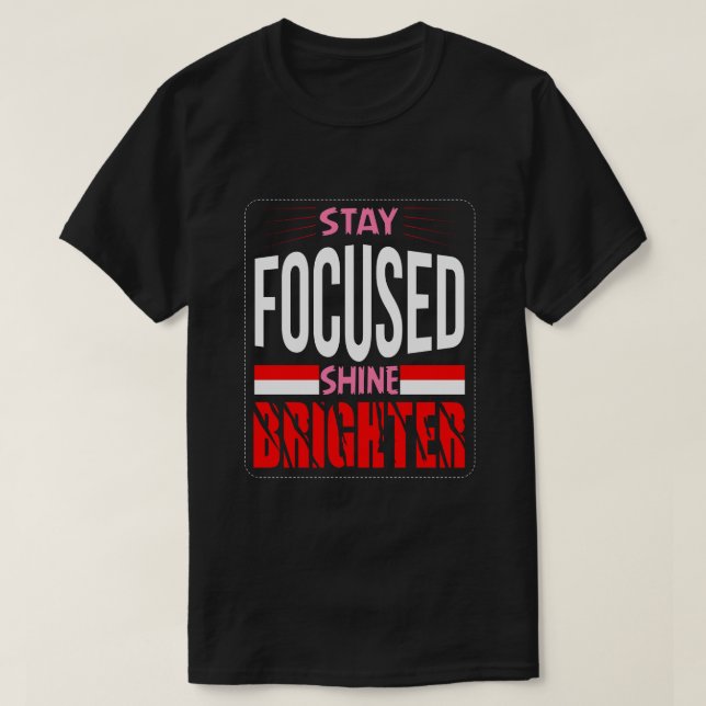 stay focused shine brighter Basic Dark T-Shirt (Frente do Design)