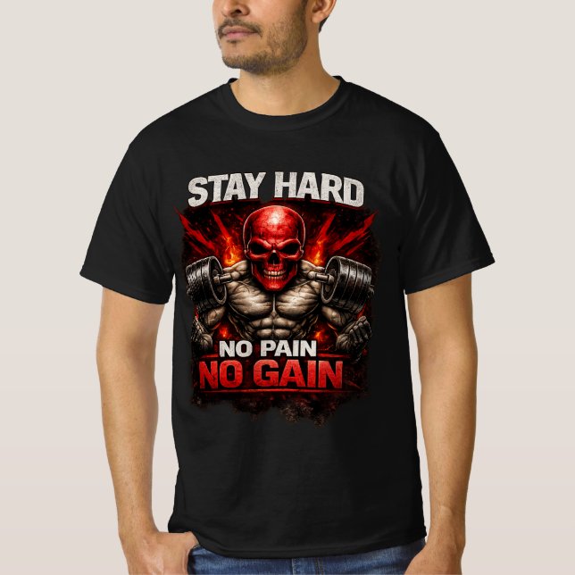Stay Hard No Pain No Gain Gym Motivation T-Shirt (Frente)