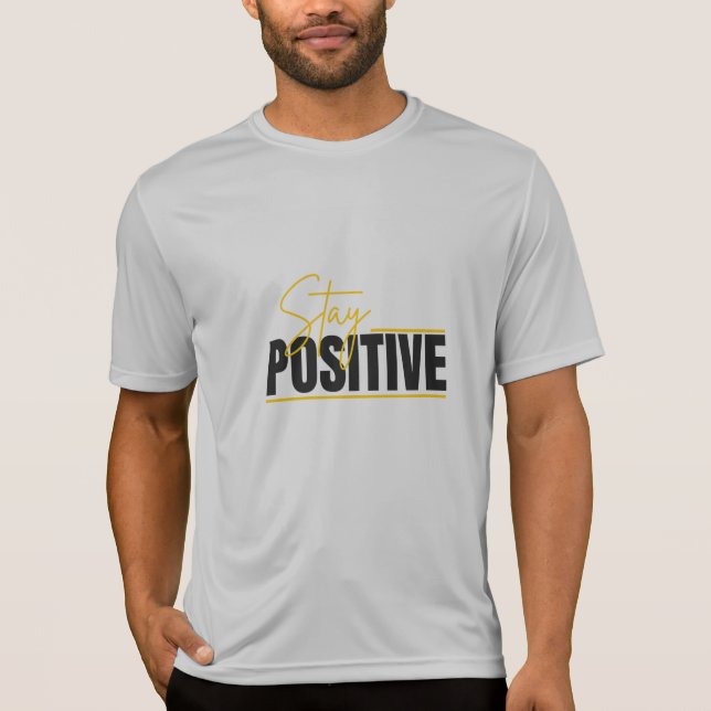 Stay Positive Tee – Minimal Motivational T-Shirt (Frente)