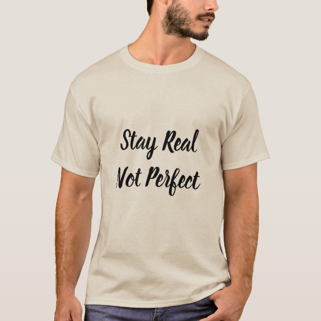 Stay Real Not Perfect Motivati-Men's Basic T-Shirt (Frente)