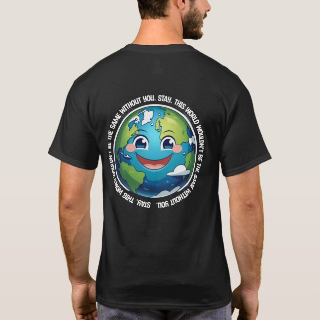 Stay – This World Wouldn't Be the Same T-Shirt (Verso)