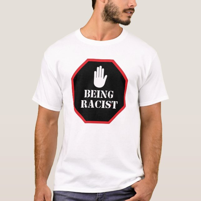 STOP BEING RACIST T-shirt classique (Frente)