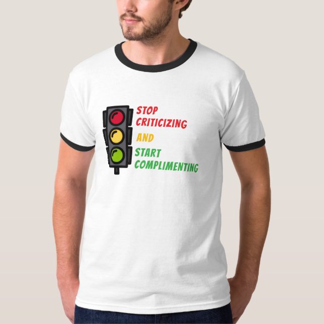 "Stop Criticizing" T-Shirt (Frente)