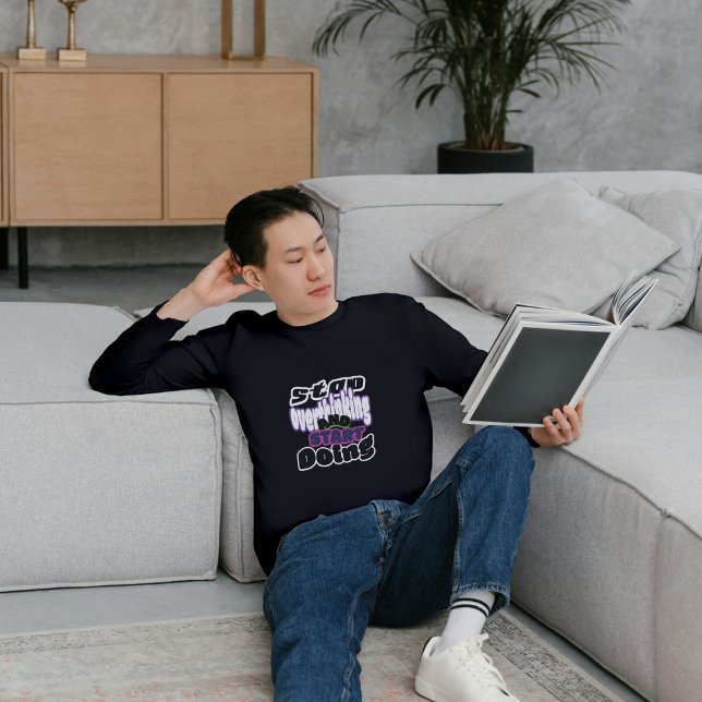 Stop Overthinking,Start Doing. Long sleeve t-shirt (Criador carregado)