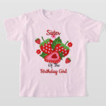 Strawberry Birthday Rapariga camisetas Irmã<br><div class="desc">Comemora o aniversário com esta camiseta especial,  design especial e personalizada</div>
