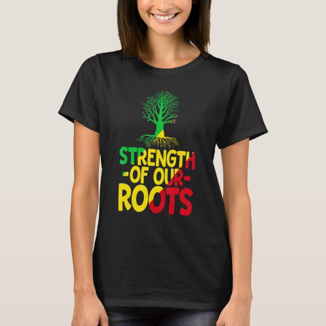 Strength Of Our Roots T-Shirt African American His (Frente)