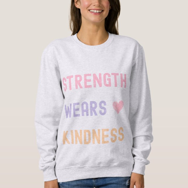 Strength Wears Kindness Inspirational T-Shirt (Frente)