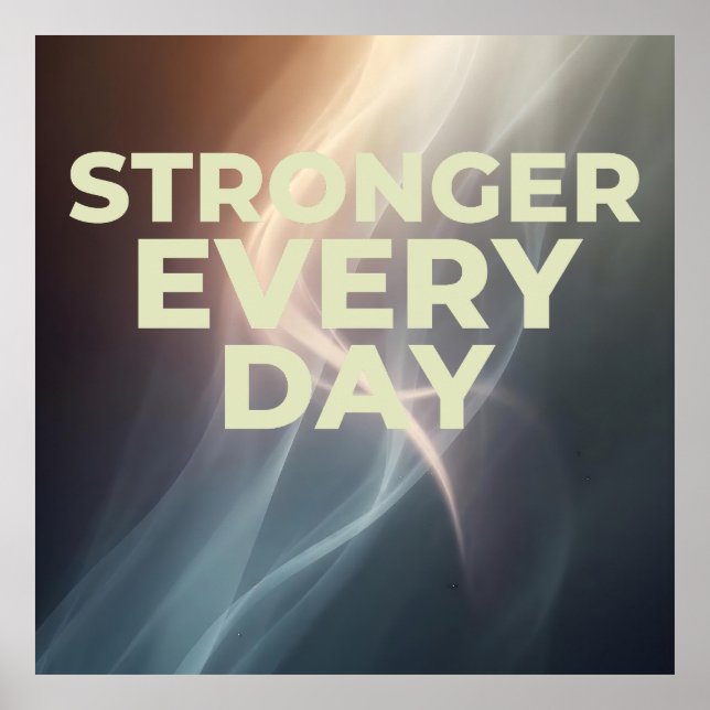 Stronger Every Day Poster – Inspirational Wall Art (Frente)