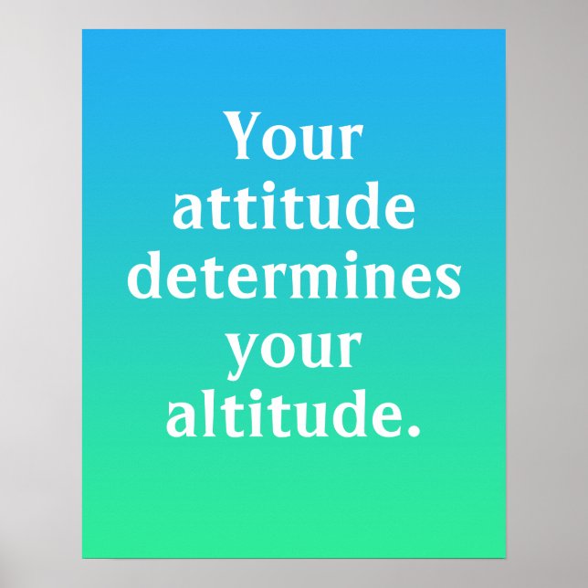 Sua atitude determina sua Poster de altitude (Frente)