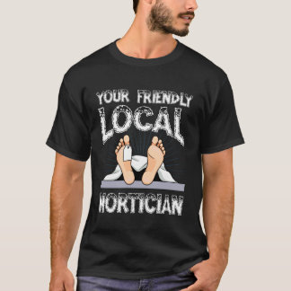 Sua Camiseta de Humor de Mortuário Local Amigável