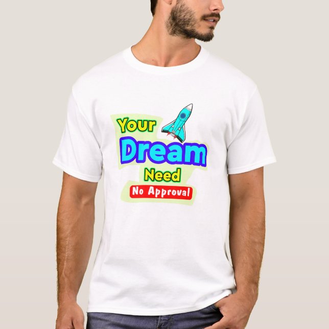 Sua Camiseta de Tipografia Sonhos Não Precisam de  (Frente)
