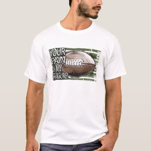 Sua dor é meu prazer! T-shirt