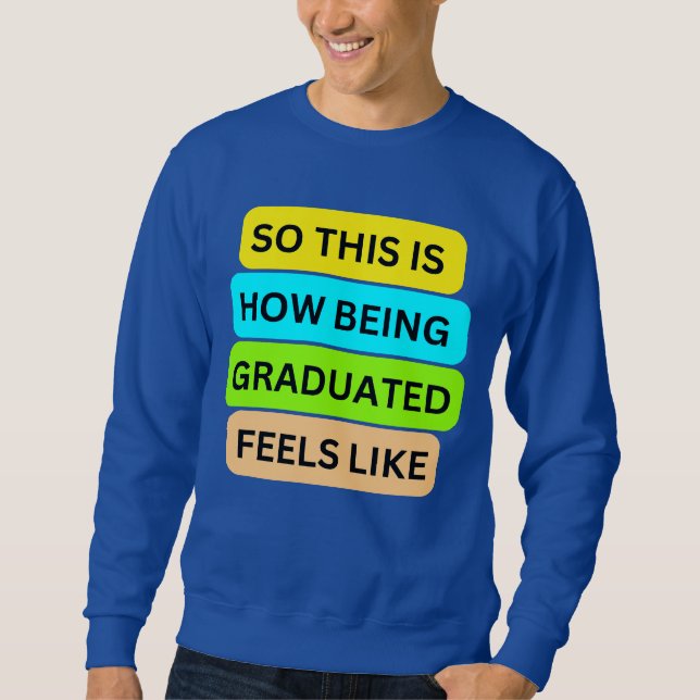 Suéter de T-Shirt azul SO_NOT_IS_HOW_BEING_GRADUAT (Frente)