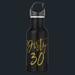 Suja 30 Aniversário Folha de Ouro e Garrafa de Águ<br><div class="desc">Suja 30,  Aniversário Faux Gold Foil e Black Water Bottle para aquele aniversário de 30 anos especial.</div>