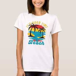 Summer é Good Time em Beach T-Shirt