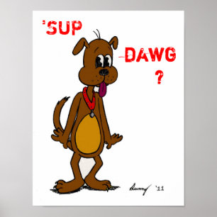 'SUP DAWG? Poster do Doggy