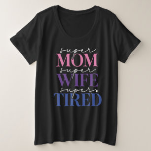 Super Mãe Esposa Cansada (Preta) Mais T-Shirt Tama