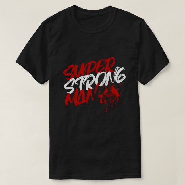Super Strong Man T-Shirt (Frente do Design)