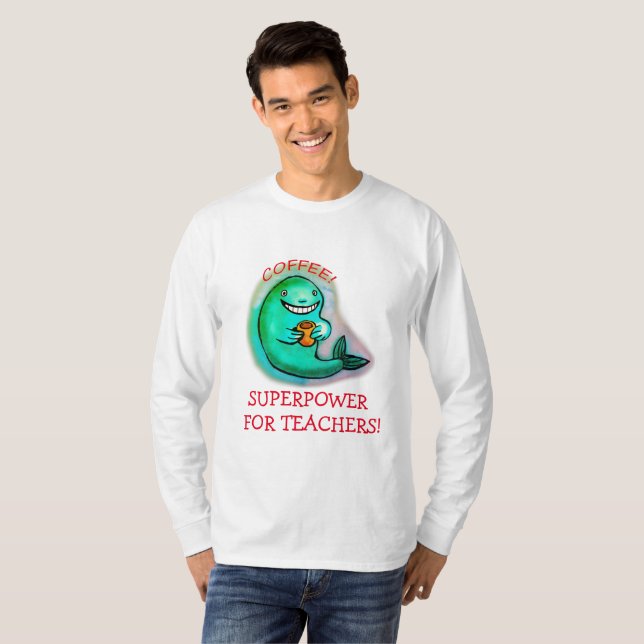 Superpotência do café para professores T-Shirt (Frente Completa)