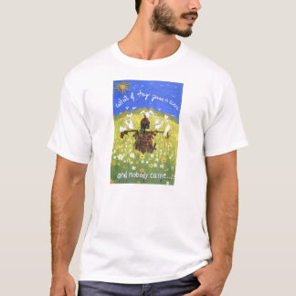 Supor que deram uma guerra e ninguém veio t-shirt