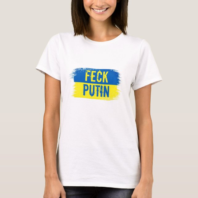 SUPORTAR A TUKRAINE FECK PUTIN T-Shirt (Frente)