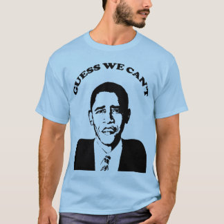 Suposição de Obama nós não podemos t-shirt