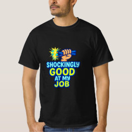 Surpreendentemente bom no meu trabalho, camiseta e