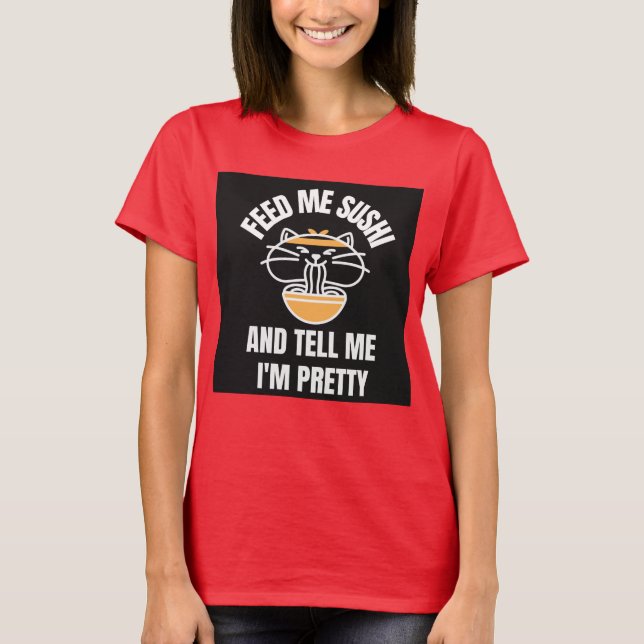 SUSHI CAT - ALIMENTE ME DIGA QUE SOU T-shirts BONI (Frente)