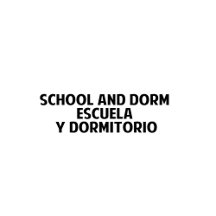 School and Dorm 10, Escuela y Dormitorio Diez