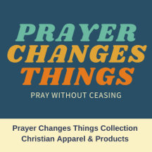 Prayer Changes Things Collection