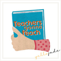 Teachers Gonna Teach