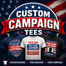 Campaign and Election TShirts, etc..