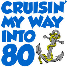 Cruising My Way Into 80 Birthday Cruise Ship Idea