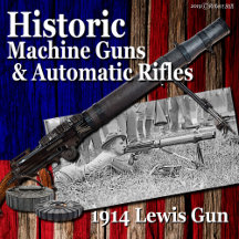 Historic Machine Guns & Automatic Rifles 