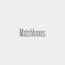 Matcboxes