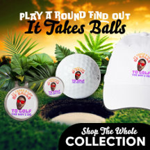 Custom Face Golf Gifts   It Takes A Lot Of Balls
