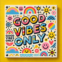 Good Vibes Only