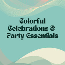 Colorful Celebrations and Party Essentials