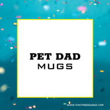 Pet Dad Mugs