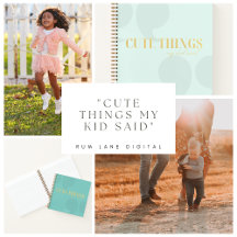 "Cute Things My Kid Said"