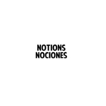 Notions, Nociones