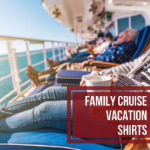 Matching Family Cruise Vacation Shirts