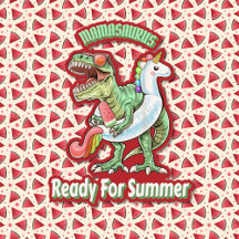 Mamasaurus, Ready for Summer Collection