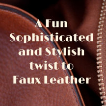Faux Leather Sophisticated and Sensuous Collection