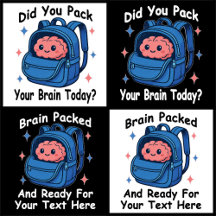 Cute “Did You Pack Your Brain Today?” Brain Pun