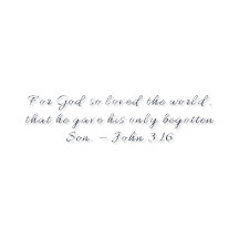 "For God so loved the world..." - John 3:16