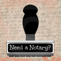 Need a Notary? Rubber Stamp